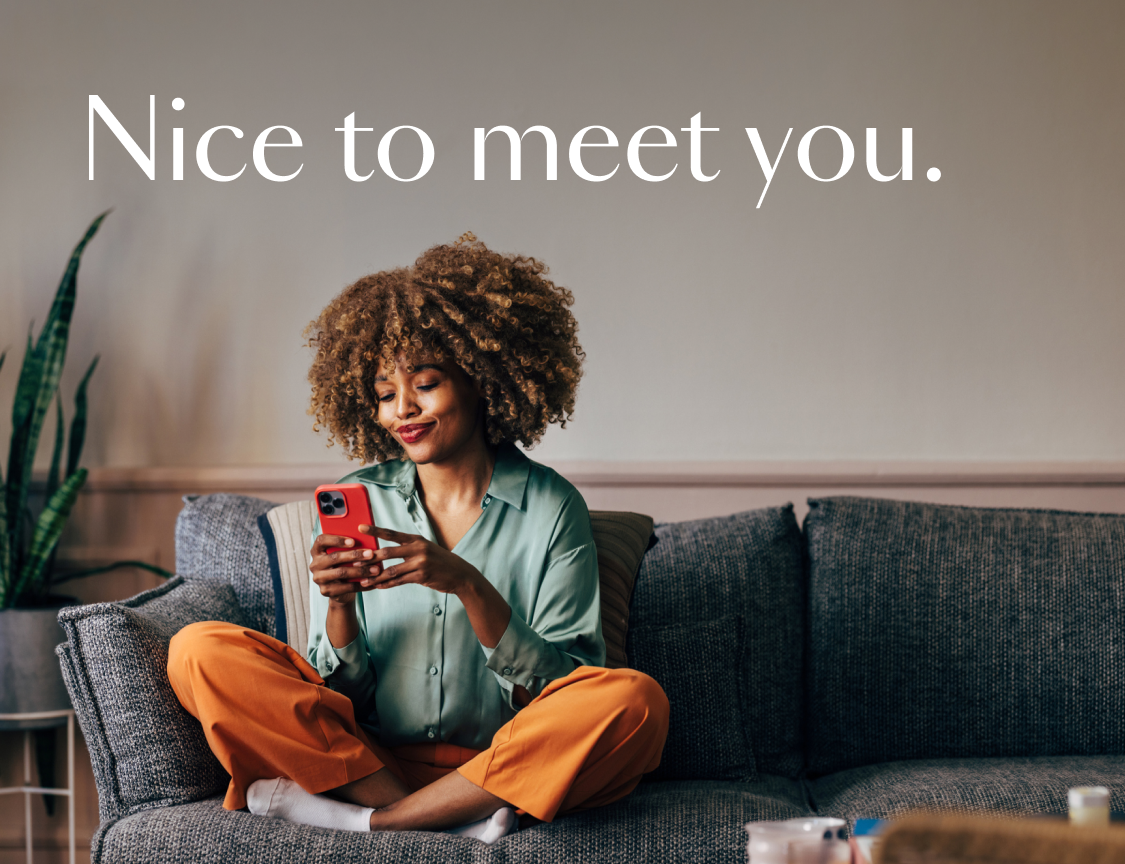 Nice to meet you.