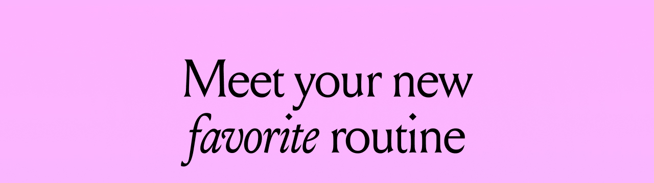 Meet your new favorite routine