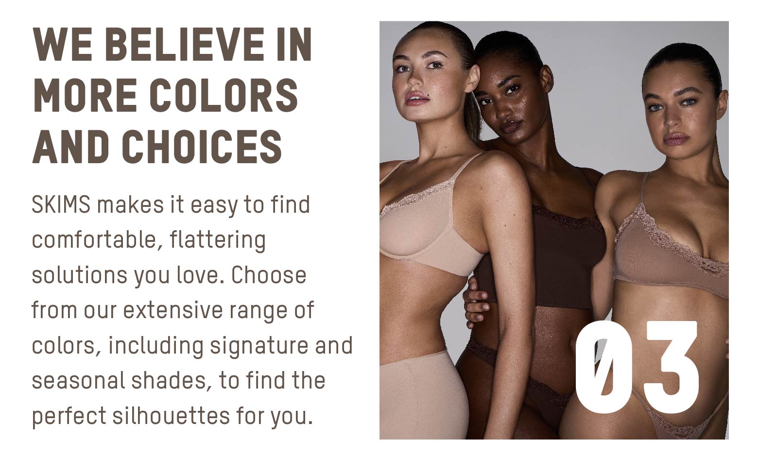 MORE COLORS. MORE CHOICES.