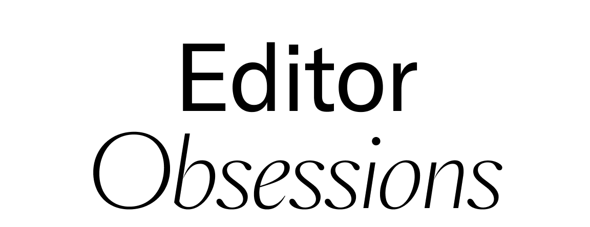 Editor Obsessions