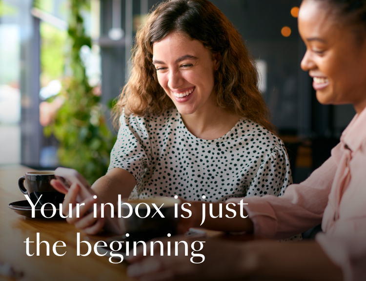 Your inbox is just the beginning