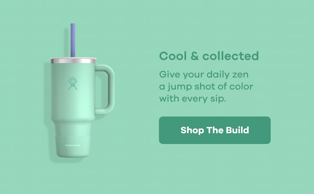 Cool & collected. Give your daily zen a jump shot of color with every sip. | Shop The Build