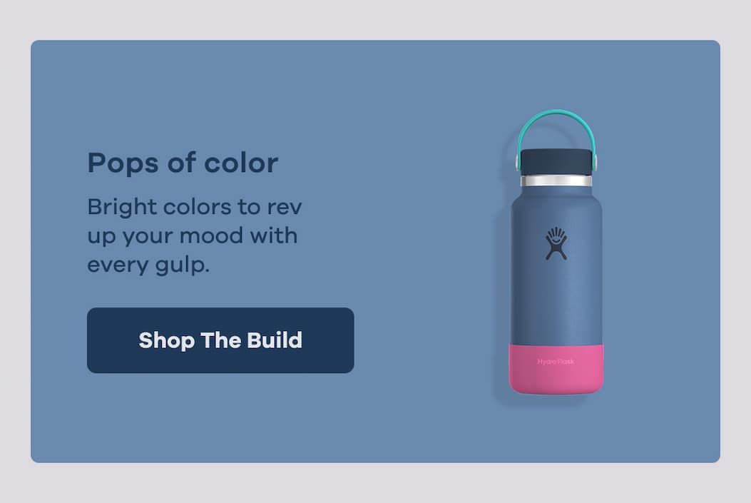 Pops of color. Bright colors to rev up your mood with every gulp. | Shop The Build