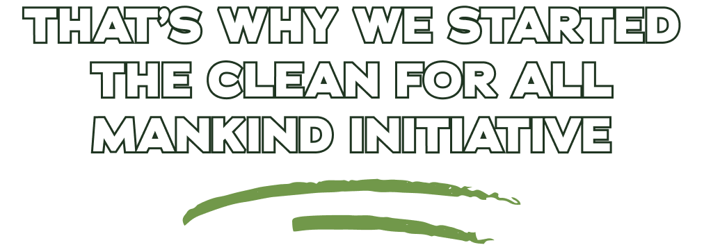 CLEAN FOR MANKIND