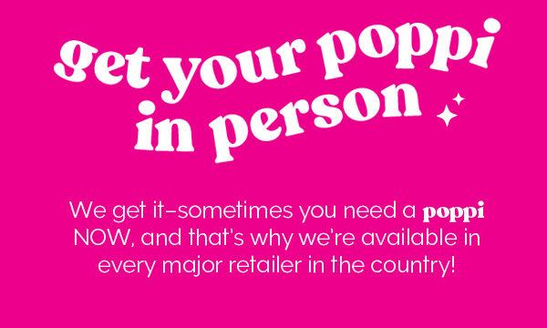 get your poppi in person | We get it - sometimes you need a poppi NOW, and that's why we're available in every major retailer in the country! 