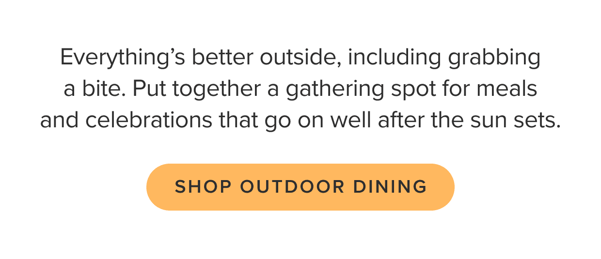 Shop Outdoor Dining.