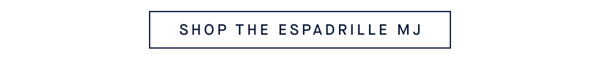 SHOP THE ESPADRILLE MJ