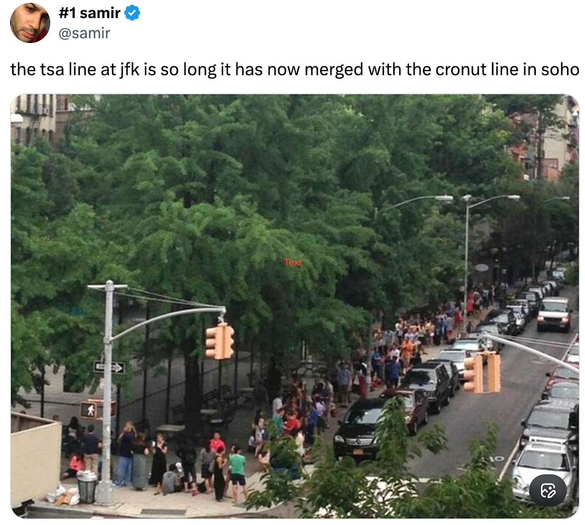 A meme that says: the tsa line at jfk is so long it has now merged with the cronut line in soho