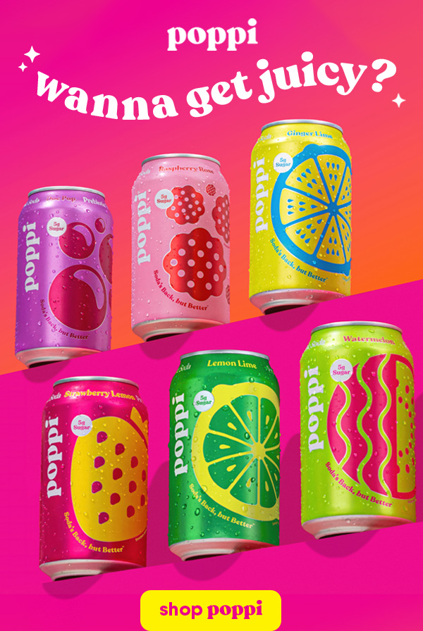 poppi | wanna get juicy? | shop poppi