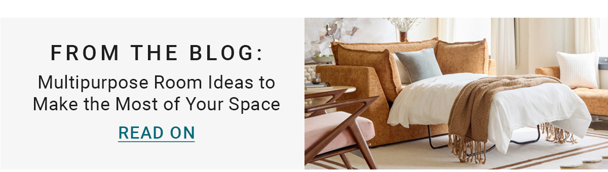FROM THE BLOG:Multipurpose Room Ideas to Make the Most of Your Space READ ON