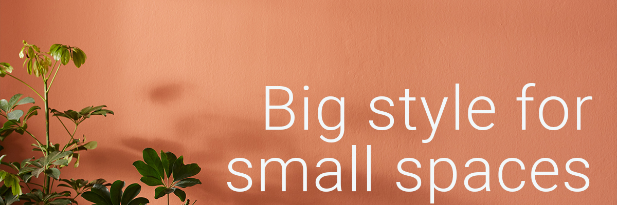 Big style for small spaces