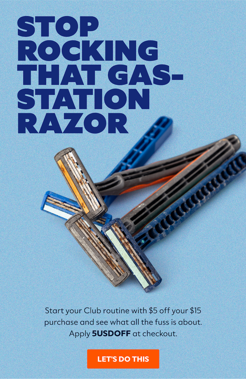 Stop rocking that gas-station razor
