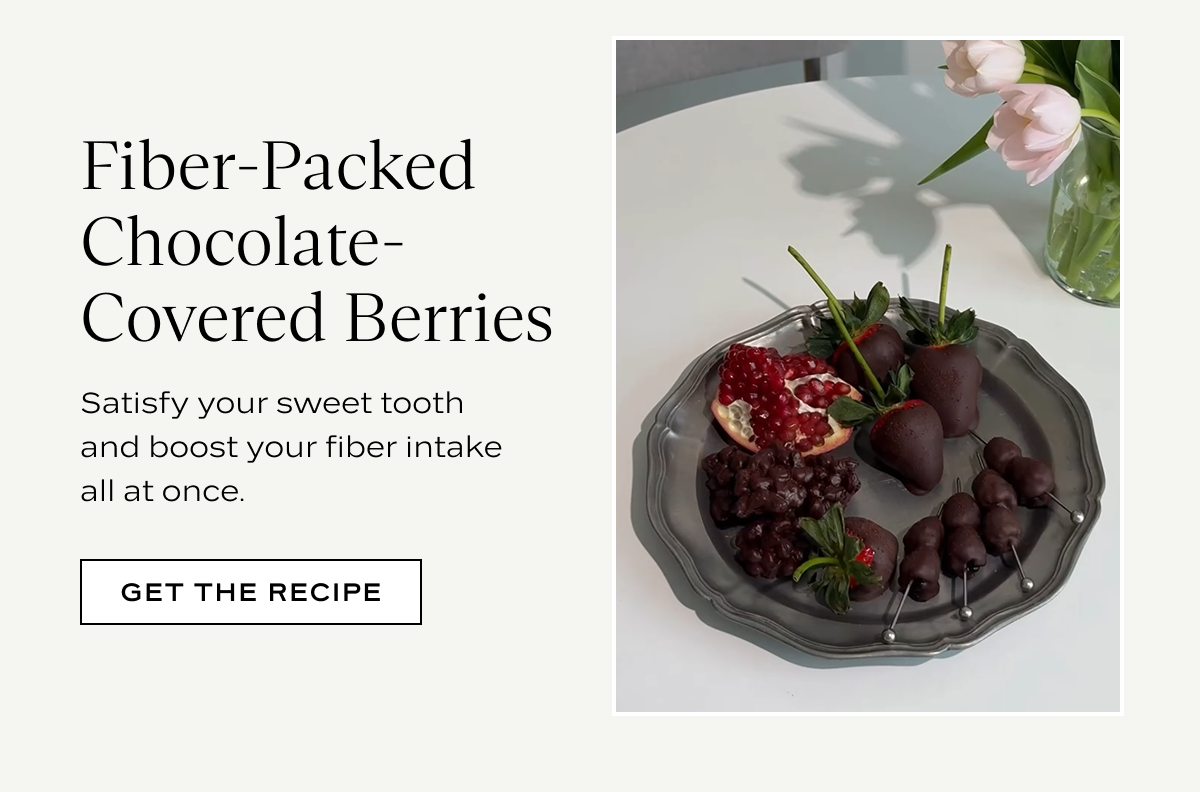 Fiber-Packed Chocolate-Covered Berries: Satisfy your sweet tooth and booth your fiber intake all at once.