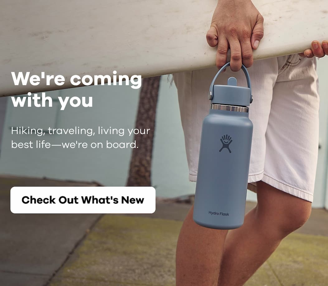 We're coming with you. Hiking, traveling, living your best life—we're on board. | Check Out What's New