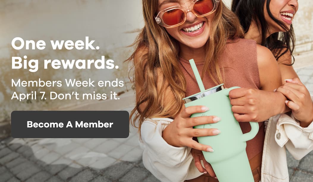 One week. Big rewards. Members Week ends April 7. Don’t miss it. | Become A Member