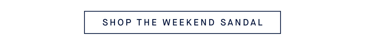 SHOP THE WEEKEND SANDAL