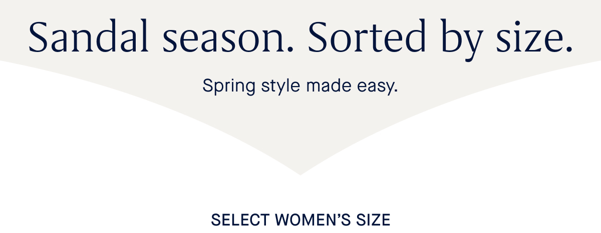 Sandal season. Sorted by size. spring style made easy