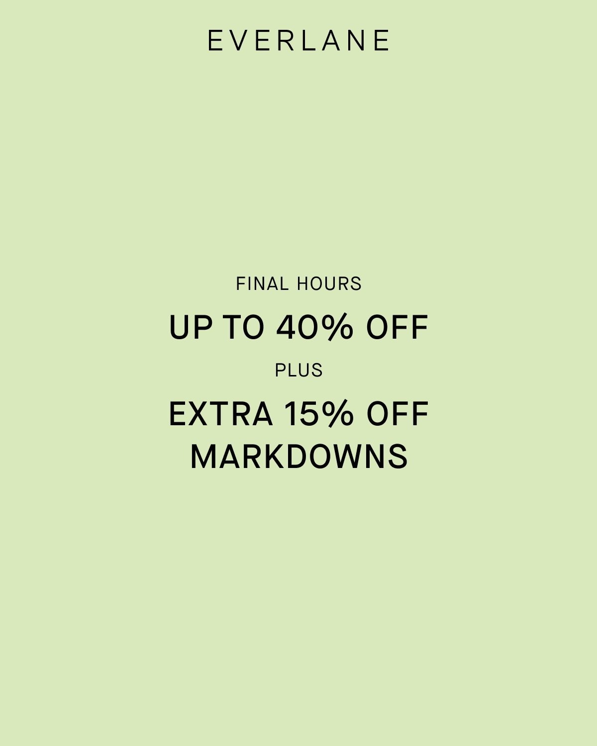 Everlane | Final Hours | Up To 40% Off | Plus Extra 15% Off Markdowns