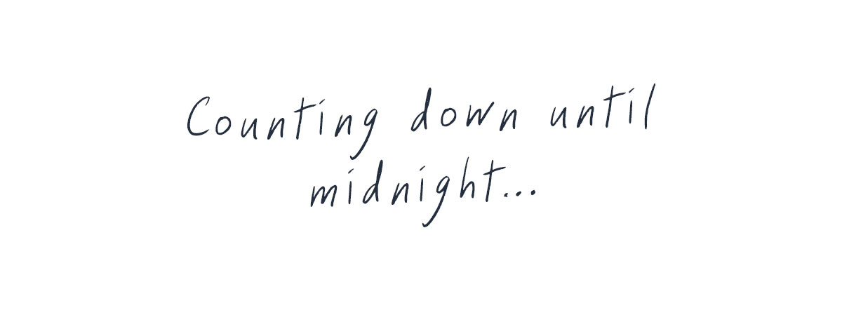 Counting down until midnight...