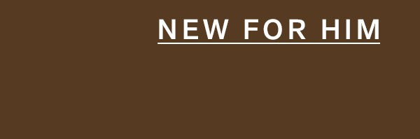 New for Him