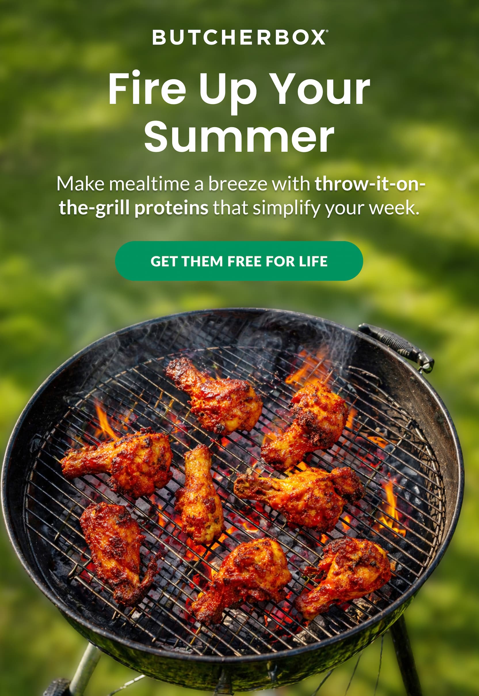 Fire Up Your Summer | GET THEM FREE FOR LIFE