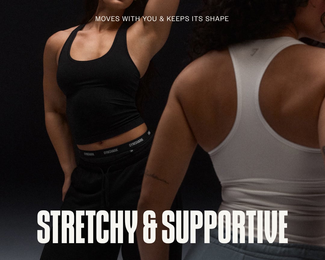 STRETCHY & SUPPORTIVE