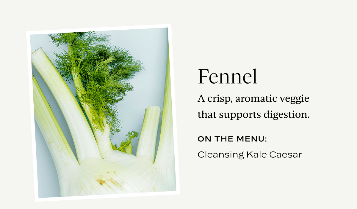 Fennel: A crisp, aromatic veggie that supports digestion.