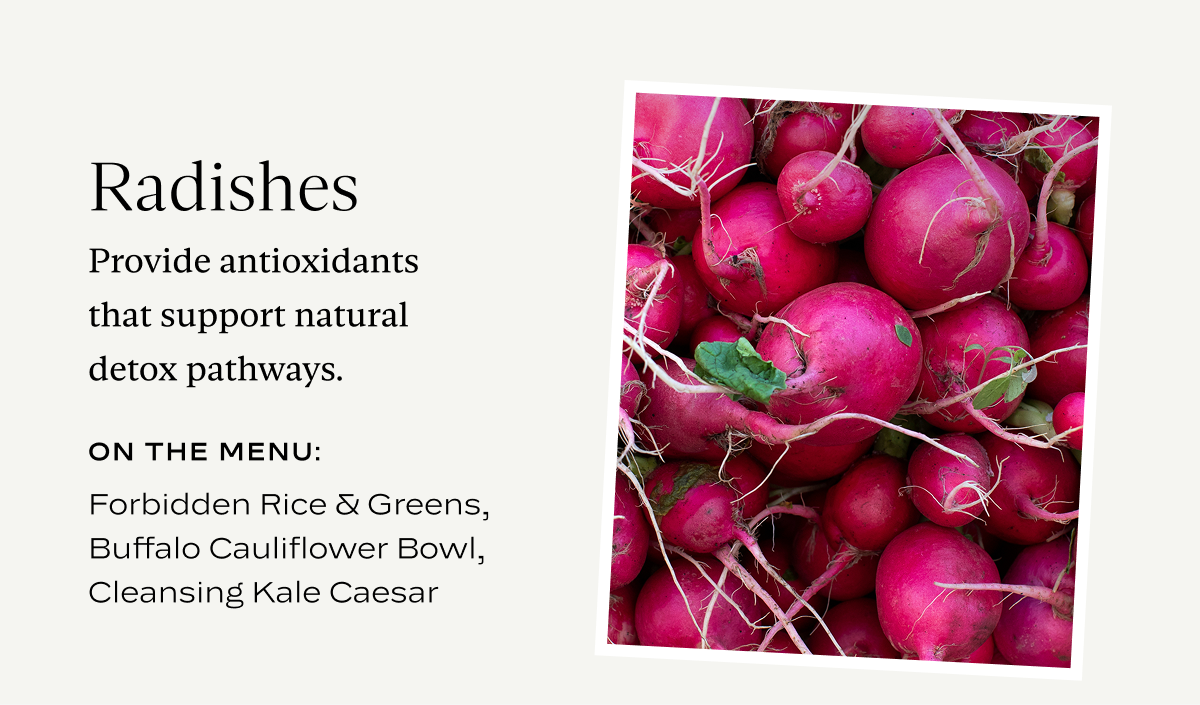 Radishes: Provide antioxidants that support natural detox pathways.