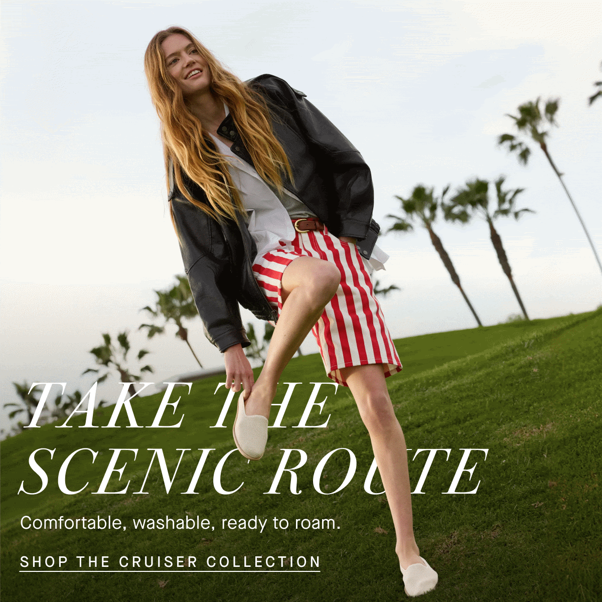 Take the scenic route. SHOP THE CRUISER COLLECTION