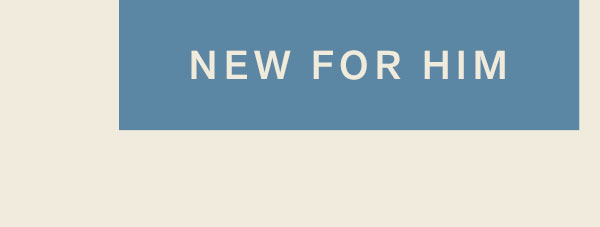 New for Him